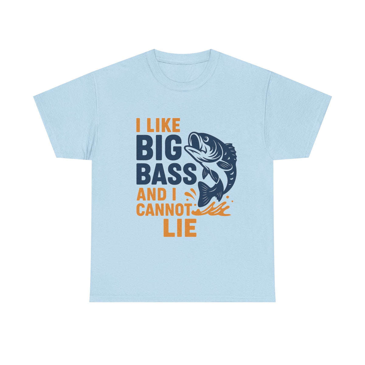 I Like Big Bass and I Cannot Lie - Funny Fishing Tee