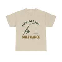 Load image into Gallery viewer, Gotta Love a Good Pole Dance – The Fishing Tee That Gets It
