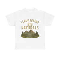 Load image into Gallery viewer, “I Love Seeing Big Naturals” - Because You Do It for the View!
