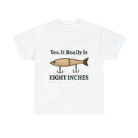 Load image into Gallery viewer, &#39;Yes, It Really Is EIGHT INCHES&#39;  - Oh, You Meant The Lure...
