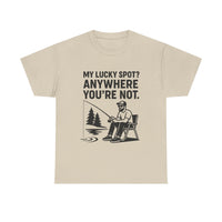 Load image into Gallery viewer, My Lucky Spot? Anywhere You&#39;re Not.  – The Shirt Every Fisherman Gets
