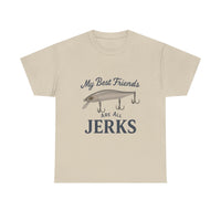 Load image into Gallery viewer, &quot;My Best Friends Are All Jerks&quot; - Sometimes, That&#39;s A Good Thing!
