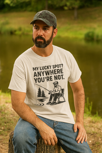 Load image into Gallery viewer, My Lucky Spot? Anywhere You&#39;re Not.  – The Shirt Every Fisherman Gets
