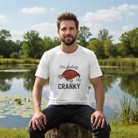 Load image into Gallery viewer, “I’m Feeling CRANKY” - Fishing Definitely Helps With That!
