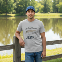 Load image into Gallery viewer, &quot;My Best Friends Are All Jerks&quot; - Sometimes, That&#39;s A Good Thing!
