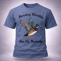 Load image into Gallery viewer, Morning Woodies Are My Favorite – Funny Duck Hunting T-Shirt