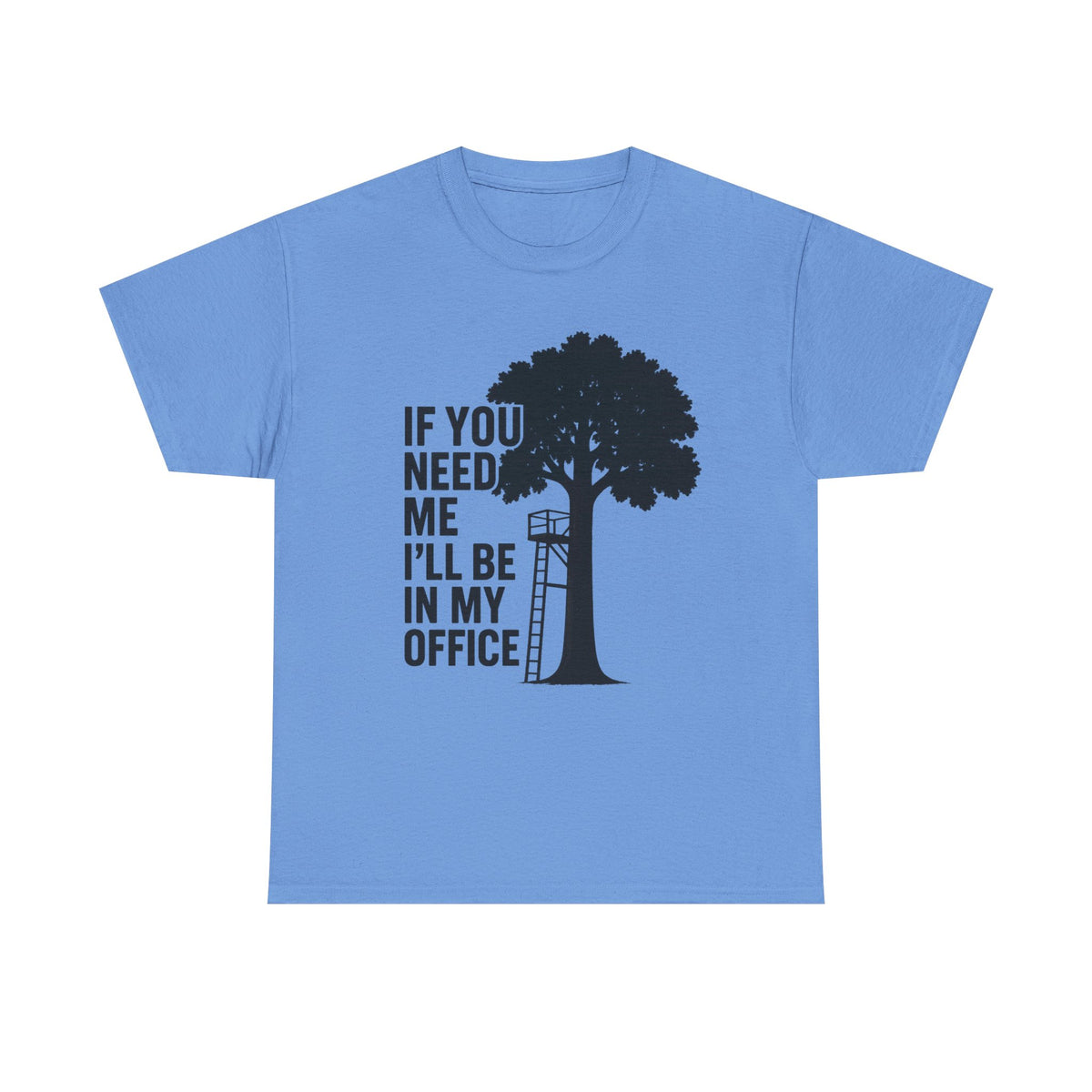 If You Need Me I’ll Be In My Office | Deer Hunting T-Shirt for Outdoorsmen