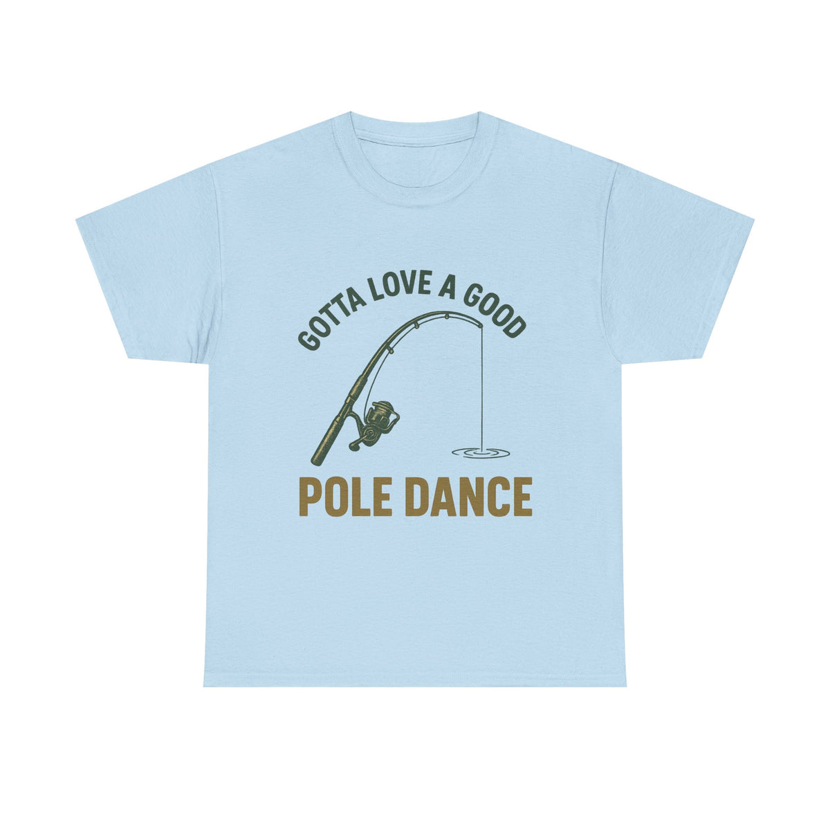 Gotta Love a Good Pole Dance – The Fishing Tee That Gets It